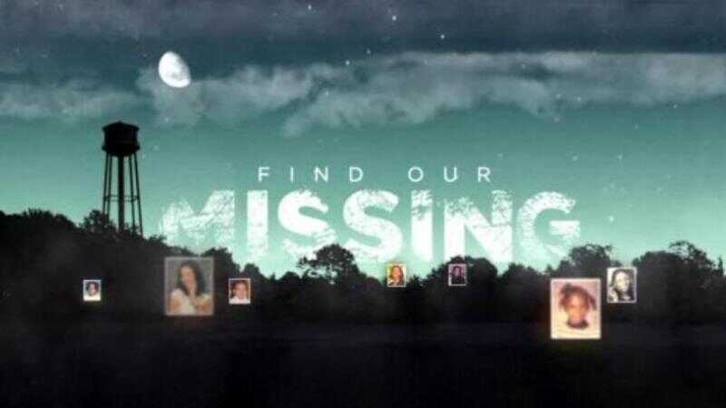TV One's new series Find Our Missing sheds light on the cases of people of color who have disappeared.